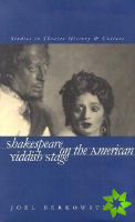 Shakespeare on the American Yiddish Stage