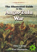 Illustrated Guide to the Anglo-Zulu War
