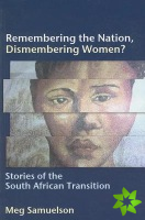 Remembering the Nation, Dismembering Women?