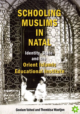 Schooling Muslims in Natal