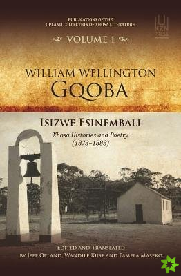 William Wellington Gqoba: Vol 1: Opland collection of Xhosa Literature