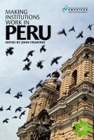 Making Institutions Work in Peru