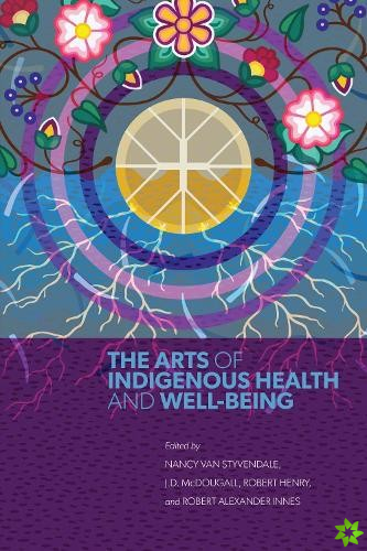 Arts of Indigenous Health and Well-Being