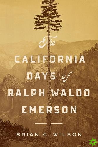 California Days of Ralph Waldo Emerson