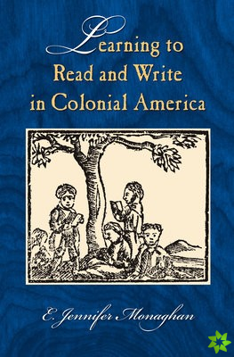 Learning to Read and Write in Colonial America