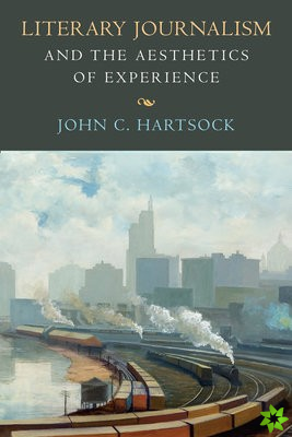 Literary Journalism and the Aesthetics of Experience
