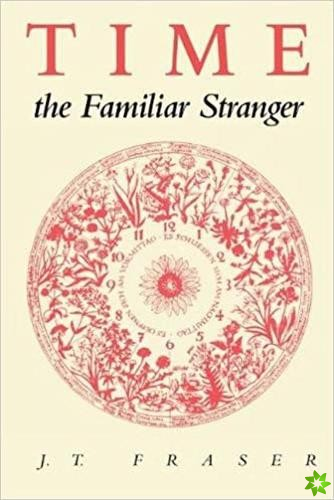 Time, the Familiar Stranger