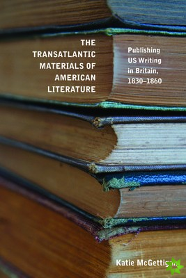 Transatlantic Materials of American Literature
