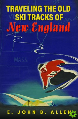 Traveling the Old Ski Tracks of New England