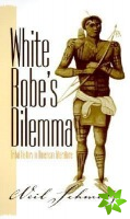 White Robe's Dilemma