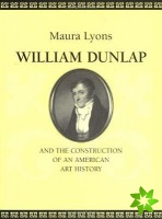William Dunlap and the Construction of an American Art History