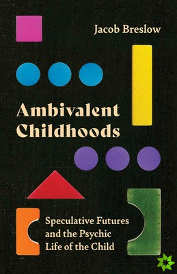 Ambivalent Childhoods