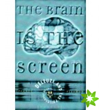 Brain Is The Screen