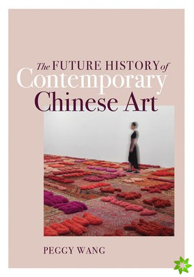 Future History of Contemporary Chinese Art