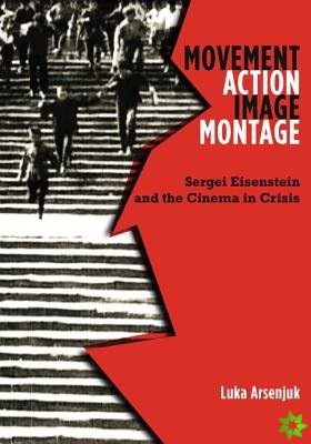 Movement, Action, Image, Montage