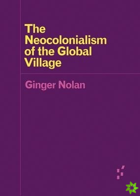 Neocolonialism of the Global Village