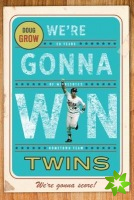 We're Gonna Win, Twins!