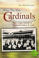 Before They Were Cardinals