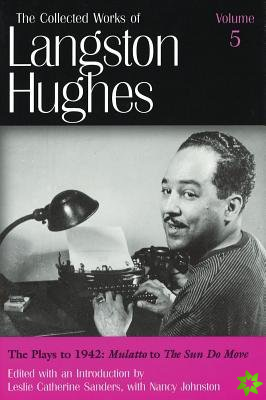 Collected Works of Langston Hughes v. 5; Plays to 1942 - 