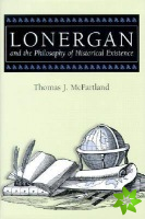 Lonergan and the Philosophy of Historical Existence