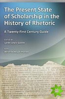 Present State of Scholarship in the History of Rhetoric