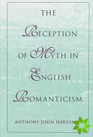 Reception of Myth in English Romanticism