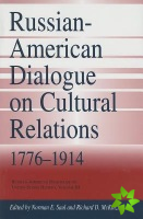 Russian-American Dialogue on Cultural Relations, 1776-1914