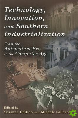 Technology, Innovation, and Southern Industrialization