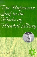 Unforeseen Self in the Works of Wendell Berry
