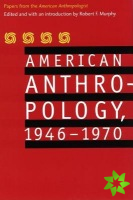 American Anthropology, 1946-1970