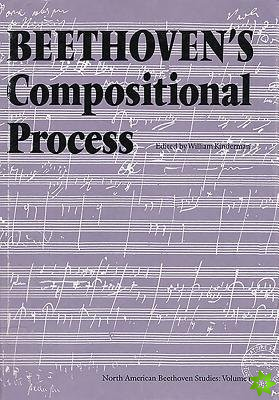Beethoven`s Compositional Process