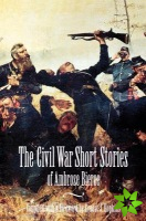 Civil War Short Stories of Ambrose Bierce