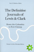 Definitive Journals of Lewis and Clark, Vol 6