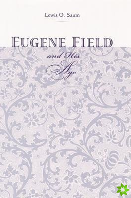 Eugene Field and His Age