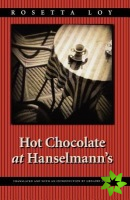 Hot Chocolate at Hanselmann's