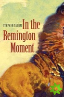 In the Remington Moment