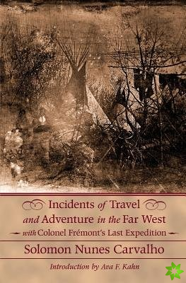 Incidents of Travel and Adventure in the Far West with Colonel Fremont's Last Expedition