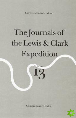 Journals of the Lewis and Clark Expedition, Volume 13