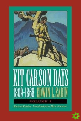 Kit Carson Days, 1809-1868, Vol 1