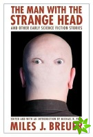 Man with the Strange Head and Other Early Science Fiction Stories