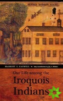 Our Life among the Iroquois Indians