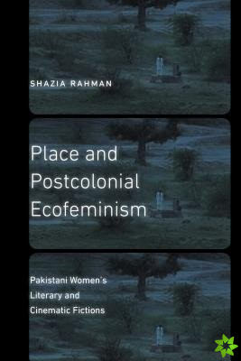 Place and Postcolonial Ecofeminism