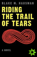 Riding the Trail of Tears