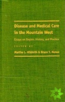 Disease and Medical Care in the Mountain West