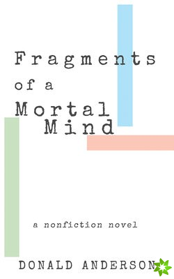 Fragments of a Mortal Mind