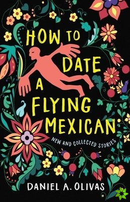 How to Date a Flying Mexican