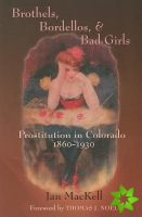 Brothels, Bordellos, and Bad Girls