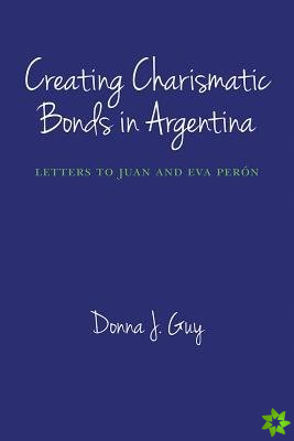 Creating Charismatic Bonds in Argentina