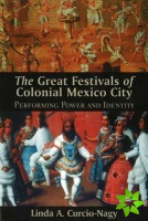 Great Festivals of Colonial Mexico City