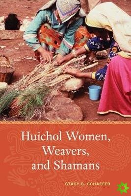 Huichol Women, Weavers, and Shamans
